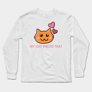 My Cat Wrote That Long Sleeve T-Shirt